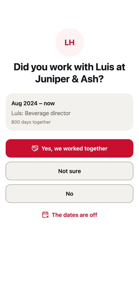 The question screen: Did you work with Luis at Juniper & Ash? with the answers Yes, we worked together, Not sure and No.
